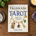 Talismans and Tarot Book - Magical Tools to Amplify, Attract, and Manifest